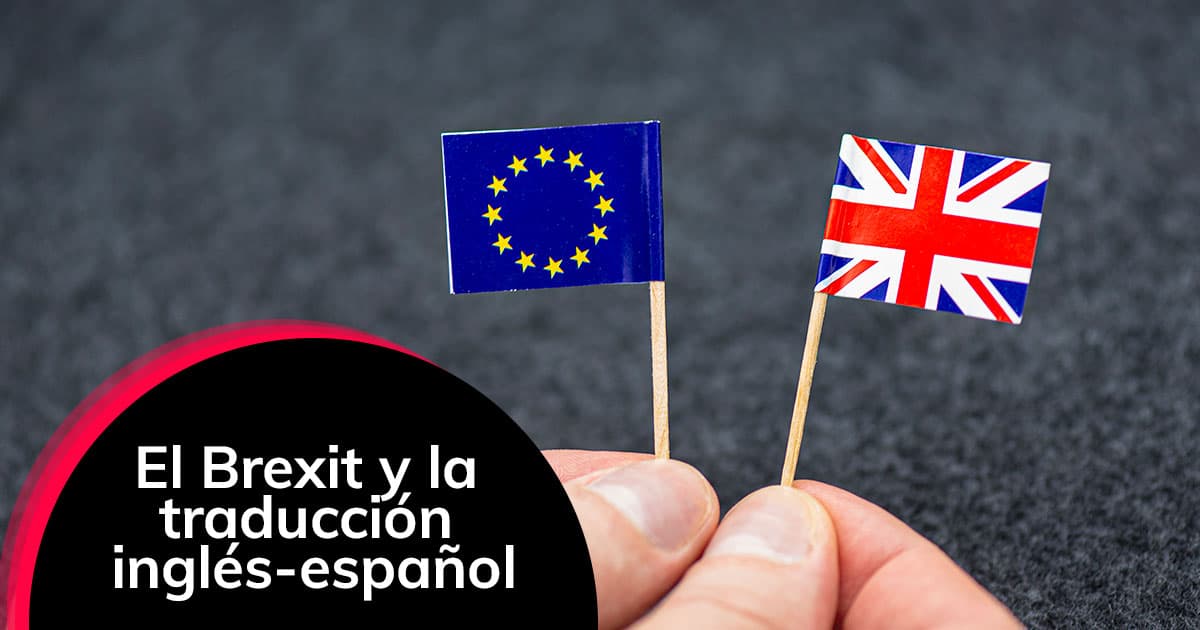 Traducciones Al Inglés ¿afectada Por El Brexit? - Translinguo Global