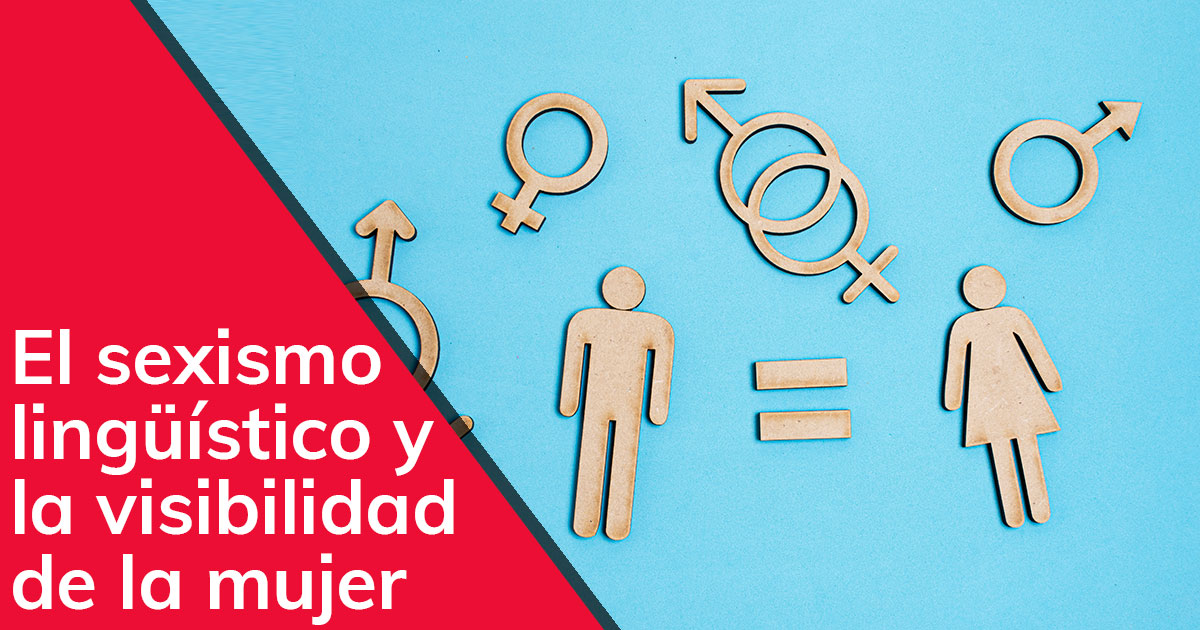 Sexismo Lingüístico Y Visibilidad De La Mujer Translinguo Global 3812