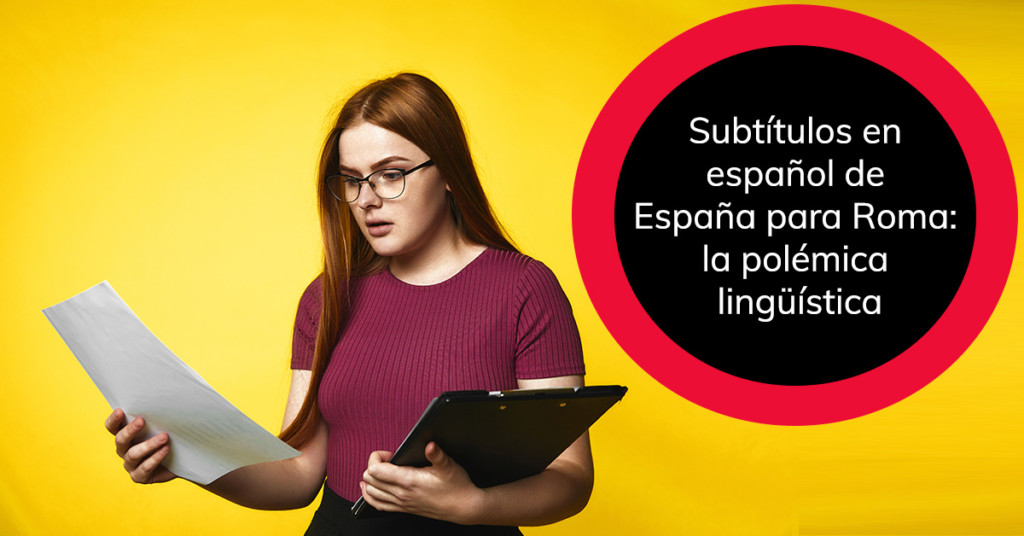 Subtítulos en español de España para Roma: la polémica lingüística