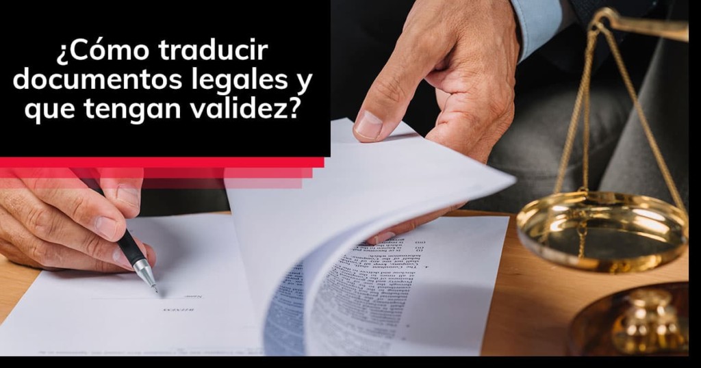 Cómo traducir documentos legales y que tengan validez