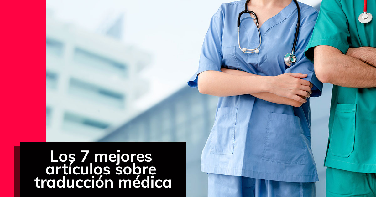 Los 7 Mejores Artículos Sobre Traducción Médica Translinguo 5818