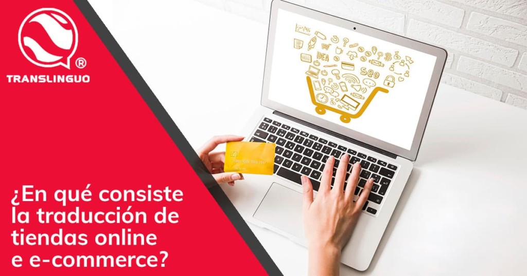¿En qué consiste la traducción de tiendas online e e-commerce?