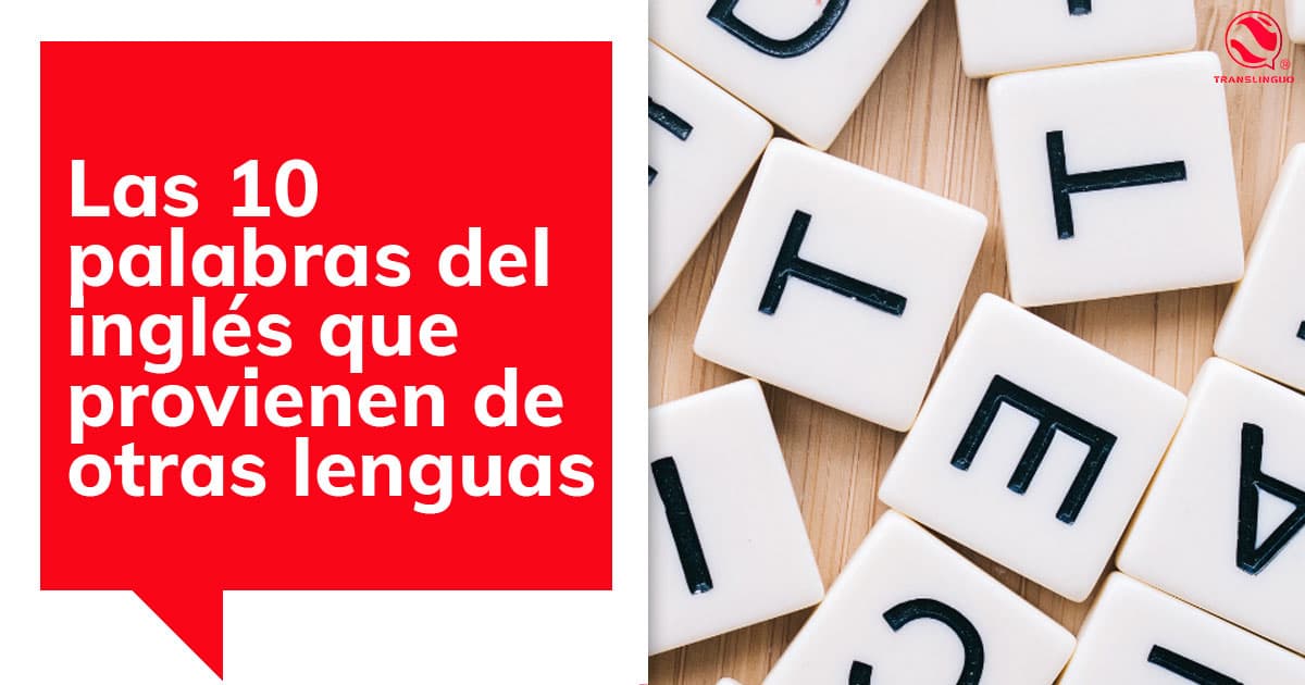 Lee más sobre el artículo Las 10 palabras del inglés que provienen de otras lenguas
