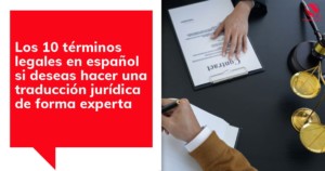 Los 10 términos legales en español si deseas hacer una traducción jurídica de forma experta