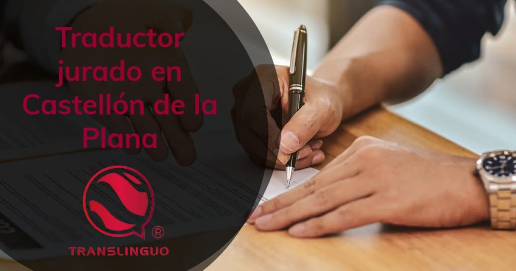 Traductor jurado en Castellón de la Plana