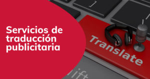 Servicios de traducción publicitaria