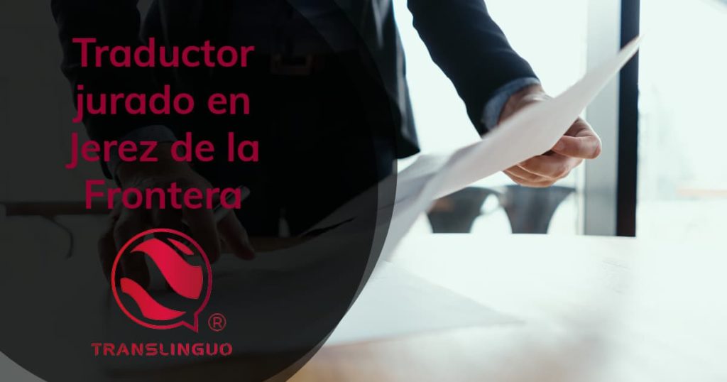 Traductor jurado en Jerez de la Frontera