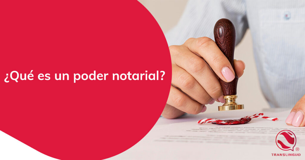 ¿Qué es un poder notarial?
