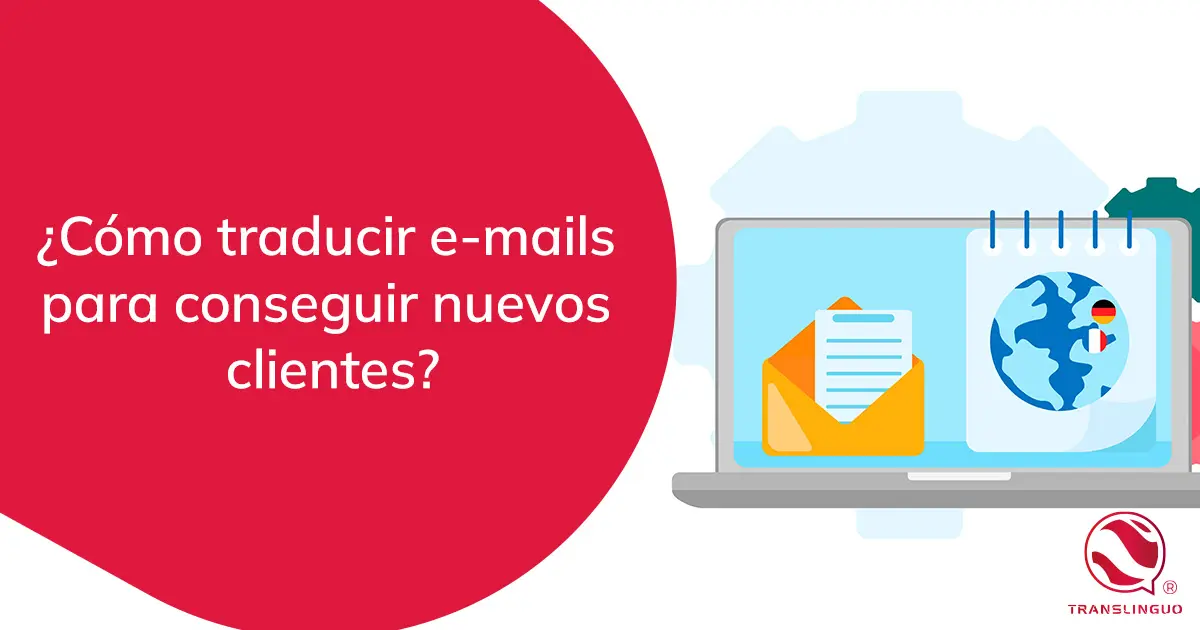 ¿Cómo traducir e-mails para conseguir nuevos clientes?