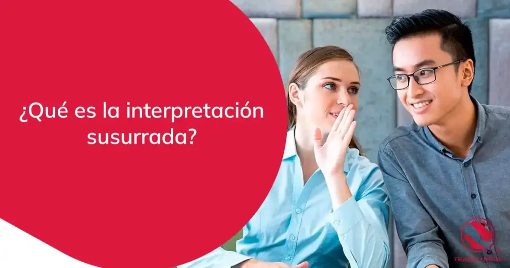 ¿Qué es la interpretación susurrada?