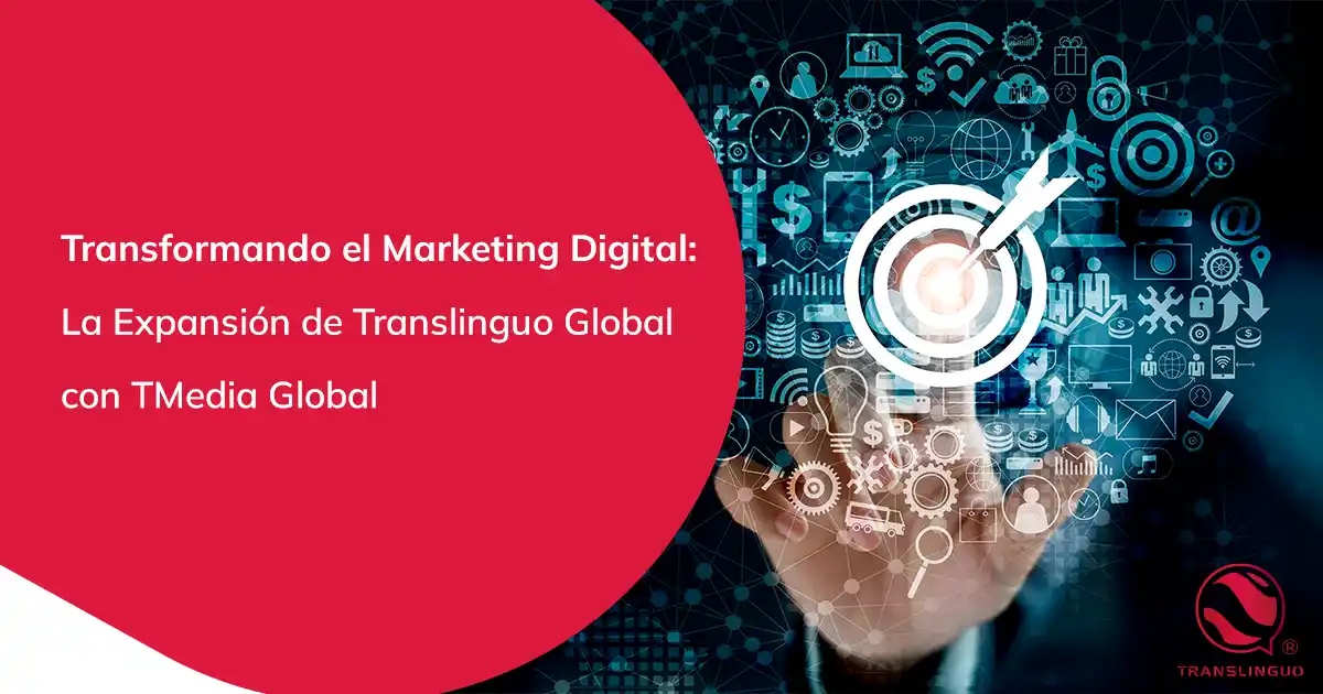 Transformando el Marketing Digital: La Expansión de Translinguo Global con TMedia Global