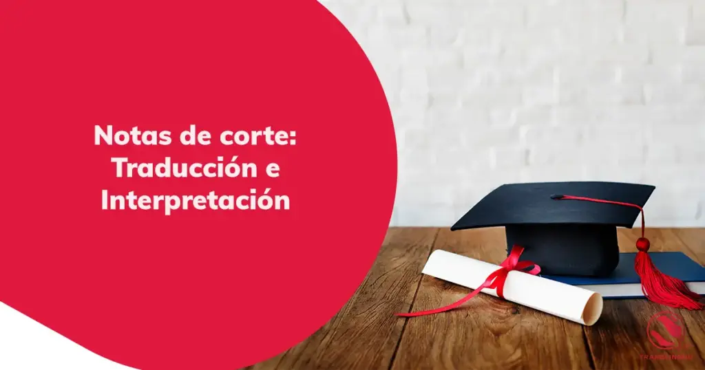 Notas de corte: Traducción e Interpretación