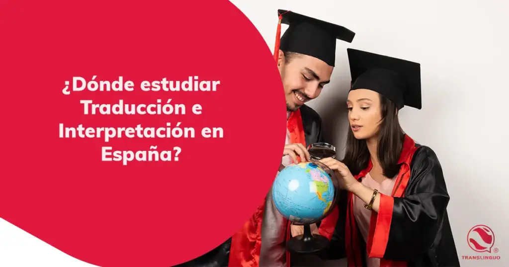 Dónde estudiar Traducción e Interpretación en España