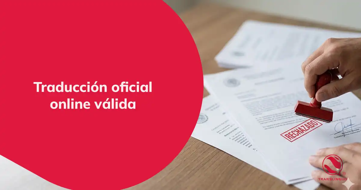 Traducción oficial online válida: cómo presentar documentos digitales sin rechazo administrativo