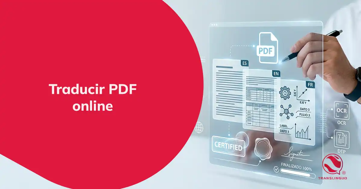 Traducir PDF online: cómo convertir documentos complejos en traducciones profesionales y válidas